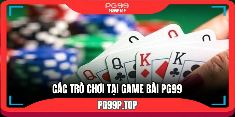Điểm danh bộ sưu tập trò chơi đình đám tại game bài PG99 