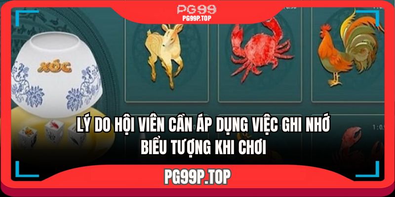 Lý do hội viên cần áp dụng việc ghi nhớ biểu tượng khi chơi