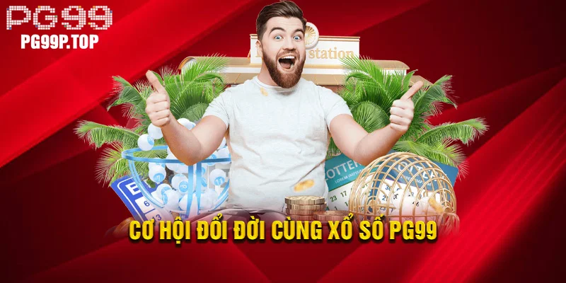 Cơ hội đổi đời cùng xổ số PG99