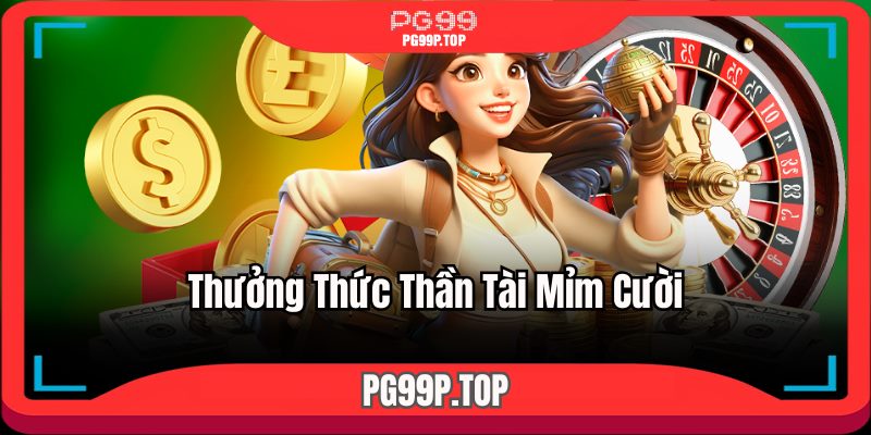 Thưởng thức thần tài mỉm cười